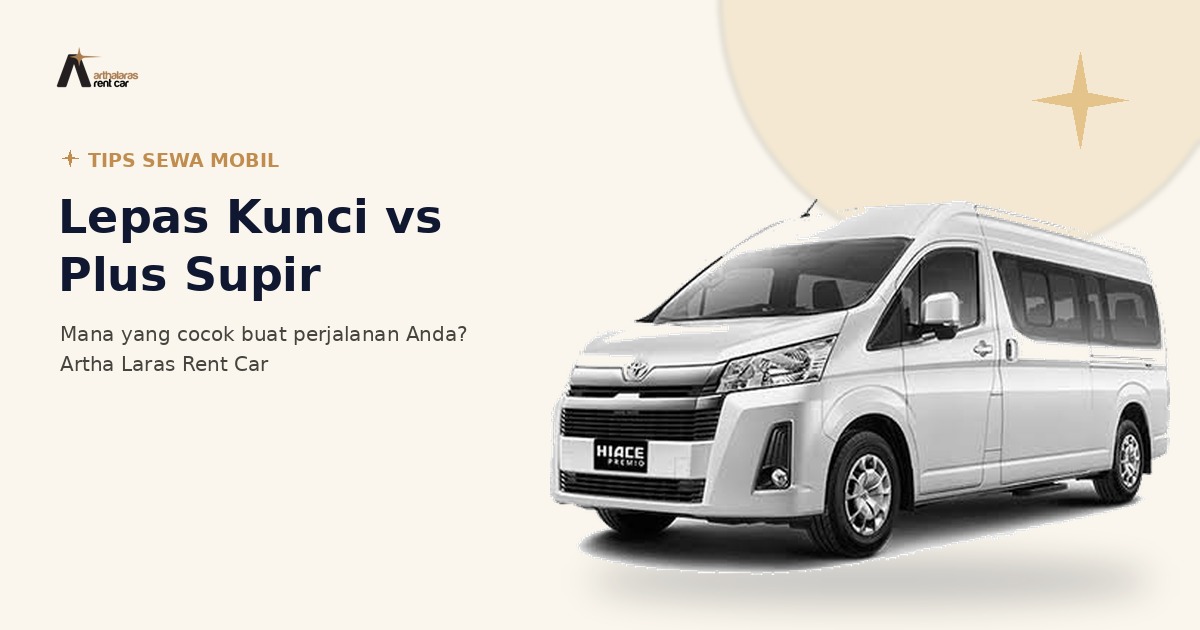 Sewa Mobil Lepas Kunci vs Plus Supir