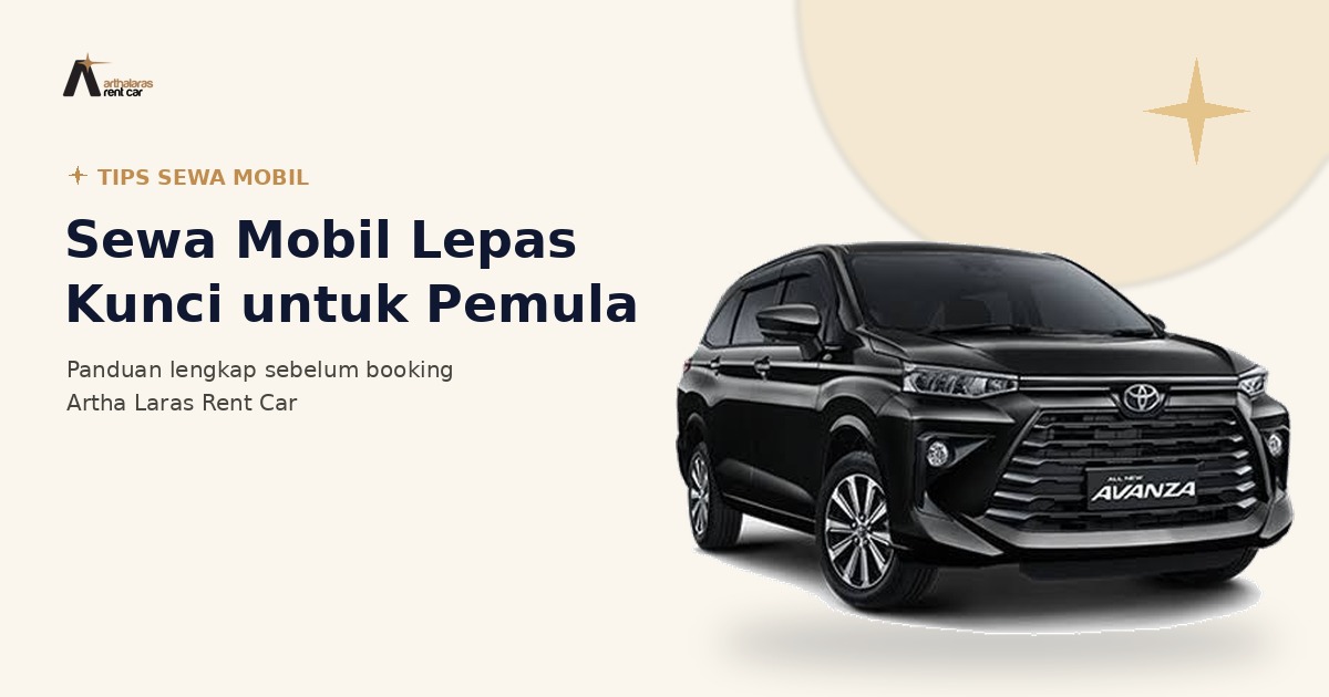 Sewa Mobil Lepas Kunci untuk Pemula: Apa Saja yang Perlu Disiapkan?